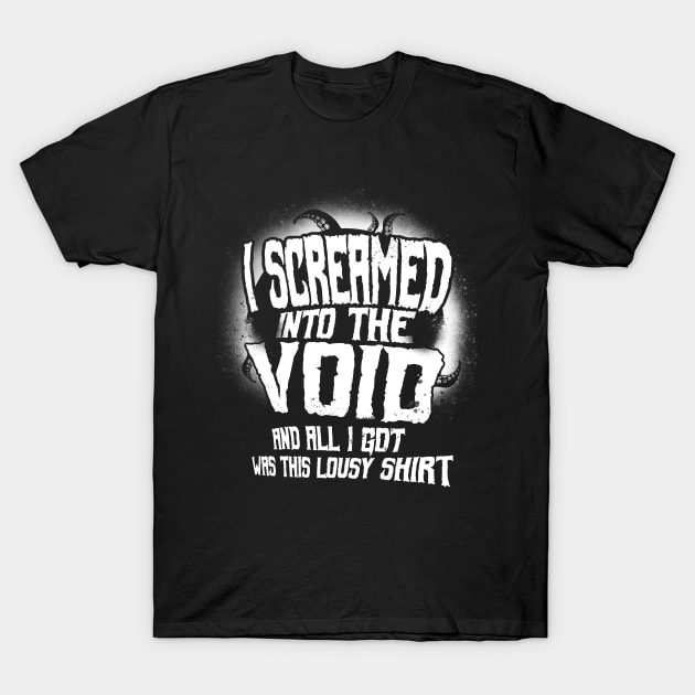 Void Screamer T-Shirt by Spazzy Newton